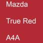 Preview: Mazda, True Red, A4A.